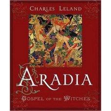 Aradia Gospel of the Witches by Charley Leland