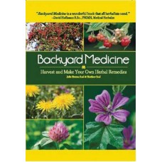Backyard Medicine: Harvest & Make Your Own Herbal Remedies by Bruton-Seal & Seal