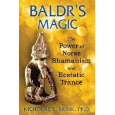 Baldrs Magic, Power of Norse Shamanism by Baldrs Magic