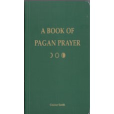 Book of Pagan Prayer by Ceisiwr Serith