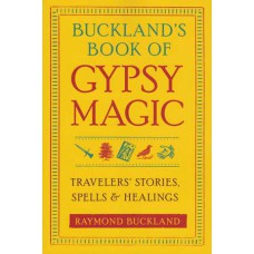 Bucklands Book of Gypsy Magic by Raymond Buckland