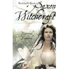 Bucklands Book of Saxon Witchcraft by Raymond Buckland