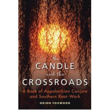 Candle and the Crossroads by Orion Foxwood