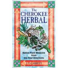 Cherokee Herbal by J T Garrett