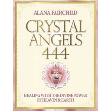 Crystal Angel 444 by Alana Fairchild