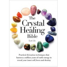 Crystal Healing Bible (hc) by Sue Lilly