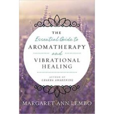 Essential Guide to Aromatherapy by Margaret Ann Lembo