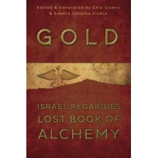 Gold, Israel Regardies book of Alchemy by Cicero & Cicero