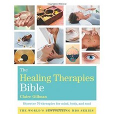 Healing Therapies Bible by Claire Gillman
