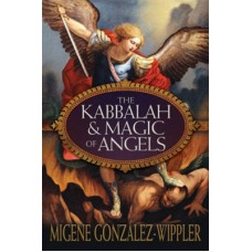 Kabbalah & Magic of Angels by Migene Gonzalez-Wippler