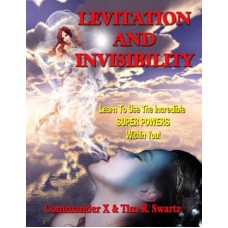 Levitation and Invisibility by Commander X, Tim Swartz