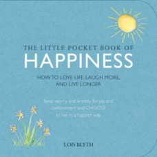 Little Pocket Book of Happiness by Lois Blyth