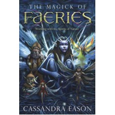 Magick of Faerie by Cassandra Eason