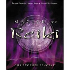 Magick of Reiki  by Christopher Penczak