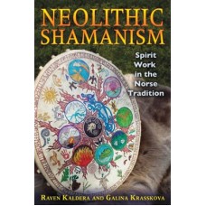 Neolithic Shamanism Norse Tradition by Raven & Galina Krasskova