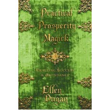 Practical Prosperity Magick by Ellen Dugan