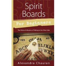 Spirit Board  for Beginners by Alexandra Chauran