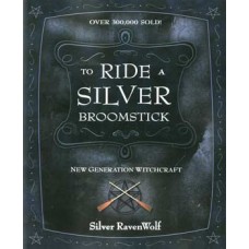 To Ride A Silver Broomstick  by Silver Ravenwolf