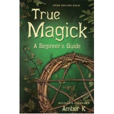 True Magick, Beginners Guide  by Amber K