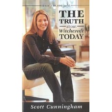 Truth About Witchcraft Today  by Scott Cunningham