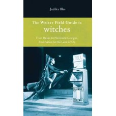 Weiser Field Guide to Witches by Judika Illes