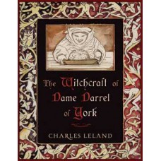 Witchcraft of Dame Darrel of York (hc) by Charles Leland