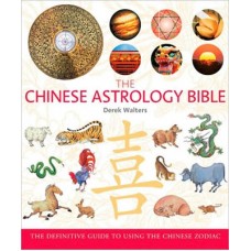 Chinese Astrology Bible by Derek Walters